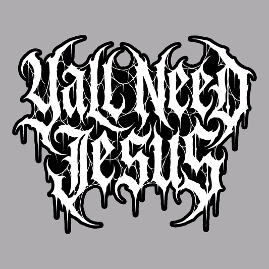 Yall need Jesus Window Decal 4"